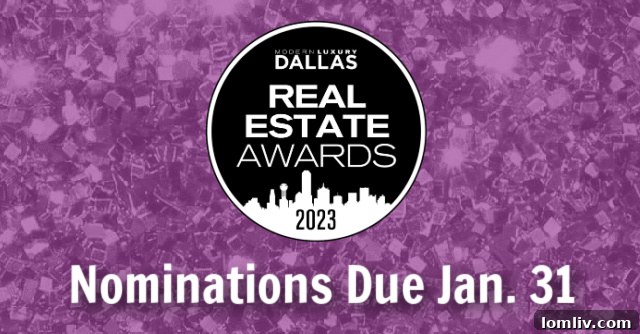 Modern Luxury Dallas Real Estate Awards Nominations Due January 31 2 Luxury Home in Dallas
