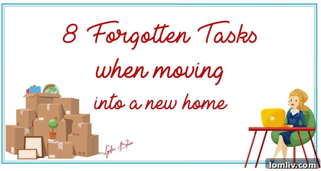 8 Important Tasks When Moving - New Home Checklist