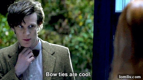 Bow ties are cool - Doctor Who reference