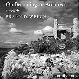 Cover of Frank D. Welch's memoir, On Becoming an Architect